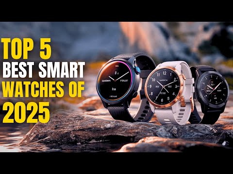 5 Best Smart Watches of 2025 | Top Picks You can Buy Now!