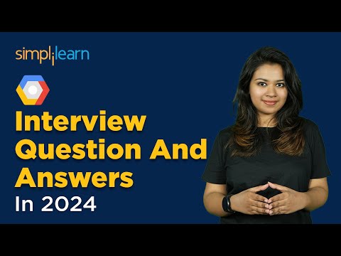 GCP Interview Question And Answers 2024 | Top 20 Google Cloud Question & Answers | Simplilearn