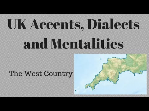 UK Accents, Dialects and Mentalities - West Country