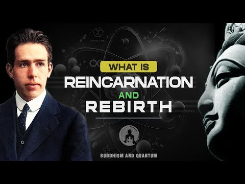 Reincarnation & Rebirth Explained - Buddhism and Quantum Science