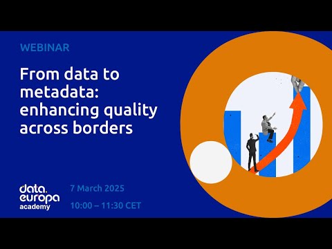 'From data to metadata: enhancing quality across borders' data.europa academy