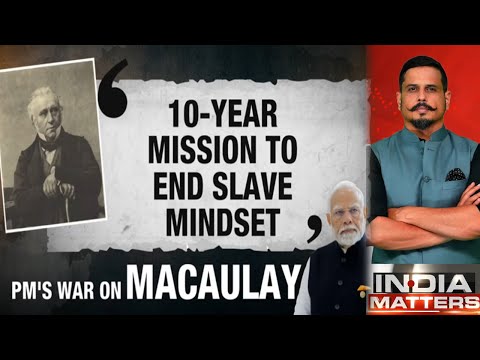 PM Modi News | PM's 10-Yr Erase Macaulay Mission: English: A Boon Or Bane For India?