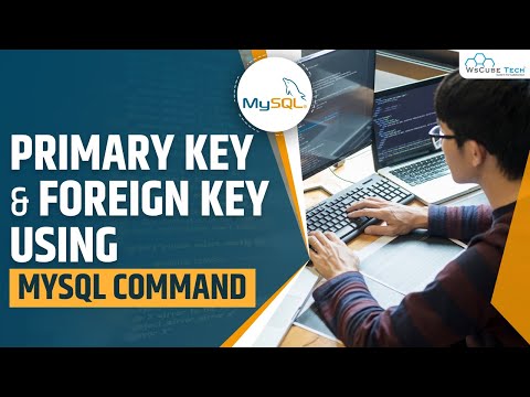 Primary Key and Foreign Key in MySQL Explained with Examples | MySQL Tutorial