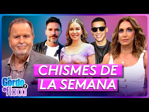Daddy Yankee, Raúl de Molina, Julián Gil, Chiquis | Best of the Week | El Gordo y La Flaca