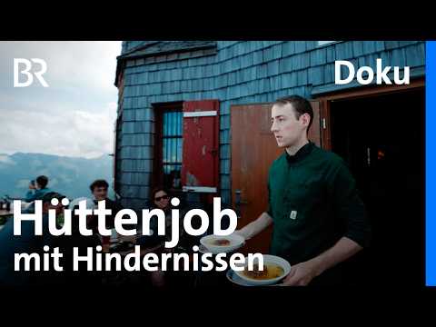 Service und Herausforderungen im Hüttenbetrieb | Mein erster Hüttenjob 3/6 | Bergmenschen | BR