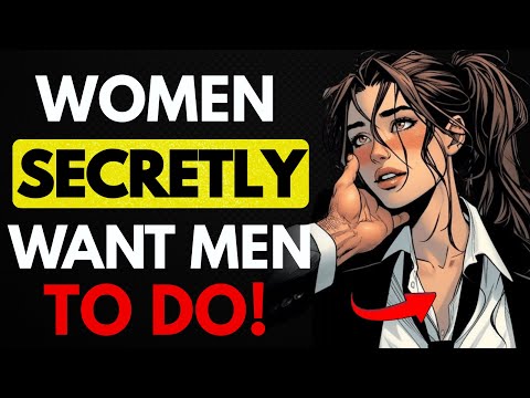 6 ‘Dirty’ Things Women Secretly Want Men to Do (But Never Say Out Loud) | Dark Psychology | Stoicism