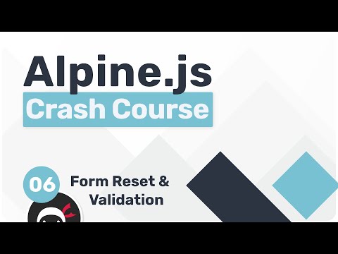 Alpine.js Crash Course #6 - Form Reset & Validation
