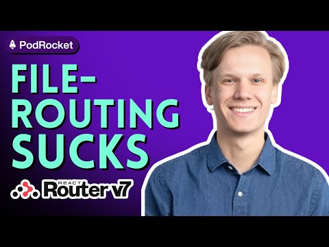 React Router and why file-routing sucks | Brooks Lybrand | PodRocket