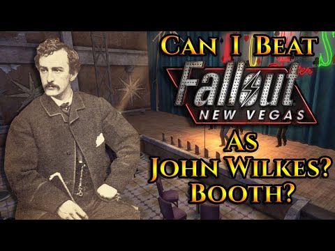 Can I Beat Fallout: New Vegas As John Wilkes Booth?