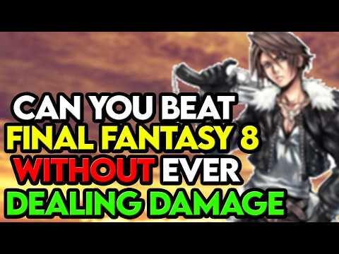 Can You Beat Final Fantasy 8 WITHOUT EVER Dealing Damage? - Challenge Video