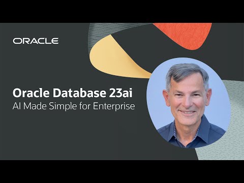 Oracle Database 23ai: AI Made Simple for Enterprise