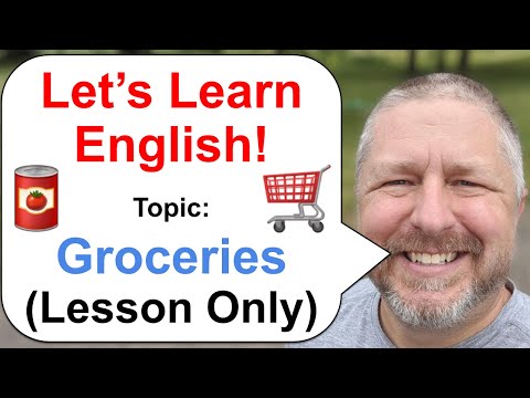 Let's Learn English! Topic: Groceries! 🛒 (Lesson Only Version - No Viewer Questions - Better Audio!)