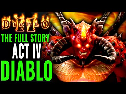 Diablo 2: The Full Story of Act 4 -  Confronting The Lord of Terror Diablo & The Harrowing of Hell