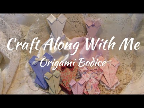 Craft Along With Me Origami Bodice