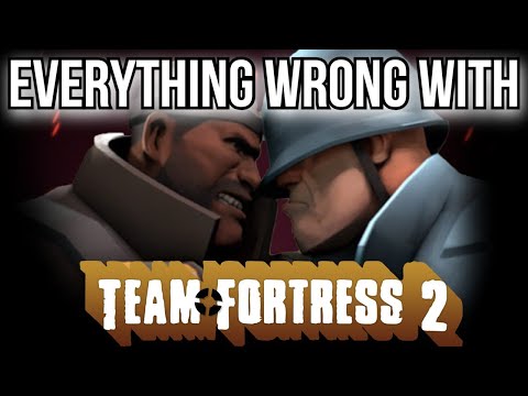 Everything Wrong With Team Fortress 2