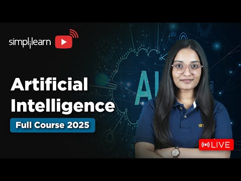 Artificial Intelligence Full Course 2025 | Artificial Intelligence Tutorial | AI Course |Simplilearn