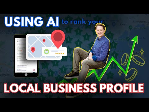 Using AI - Google Business Profile SEO Tutorial | Improve Your Ranking (May 2024 Update)