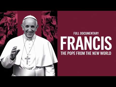 Francis The Pope of the New World | Full Pope Francis Documentary