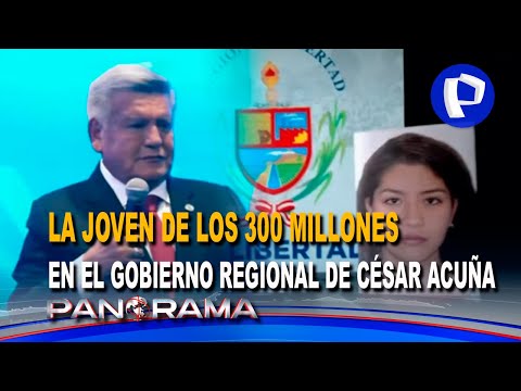 La joven de los 300 millones en la gestión de Acuña: Panorama destapó investigación sobre testaferro