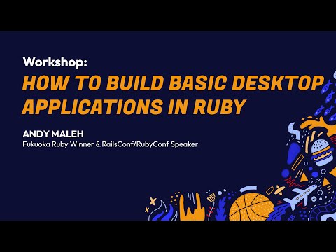RubyConf 2024 Workshop: How To Build Basic Desktop Applications in Ruby by Andy Maleh