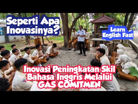 Inovasi Pembelajaran Bahasa Inggris Melalui GAS COMITMEN Sebagai Bentuk Permberdayaan Siswa Maksimal