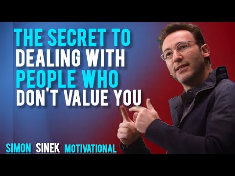 The Secret to Dealing with People Who Don't Value You | Motivational Speech By SIMON SINEK