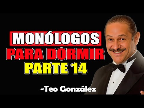 Monólogos Para Dormir Parte 14 - Teo González 2025