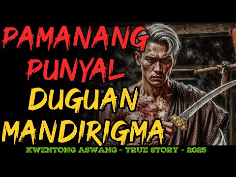PAMANANG PUNYAL ANG NAKAKAKILABOT NA SIKRETO NG DUGUAN NA MANDIRIGMA
