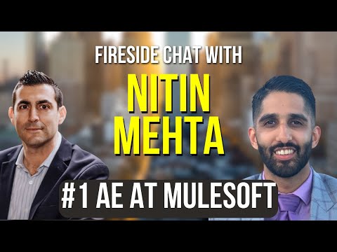 Fireside Chat with Nitin Mehta, #1 AE at Mulesoft