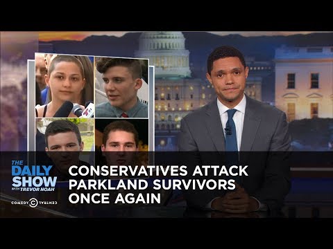 Conservatives Attack Parkland Survivors Once Again: The Daily Show