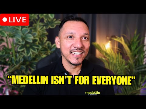 🔴 LIVE! Why Medellin Is NOT For Everyone