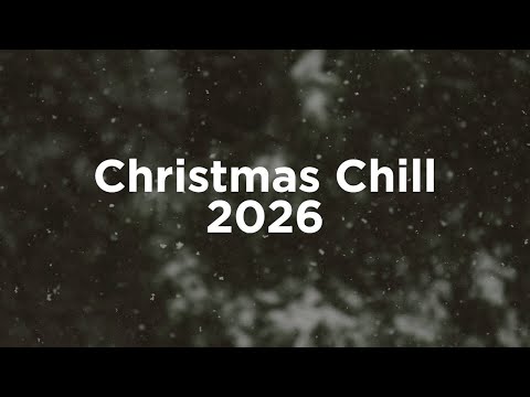 Christmas Chillout 2025 ☃️ Relaxing Winter Vibes
