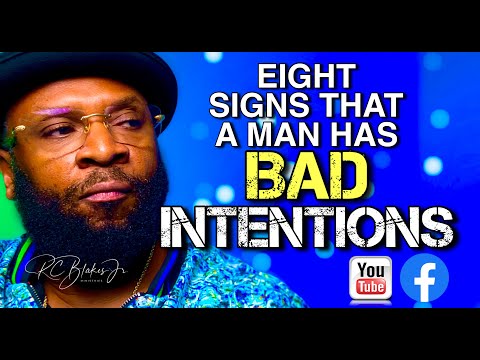 8 SIGNS THAT A MAN HAS BAD INTENTIONS by RC Blakes