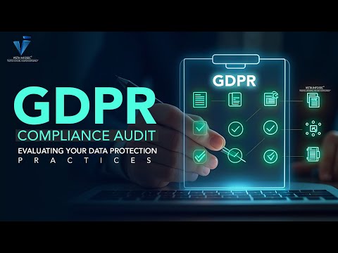 GDPR Compliance Audit - Evaluating Your Data Protection Practices