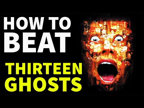 How To Beat The HAUNTED HOUSE In "Thirteen Ghosts"