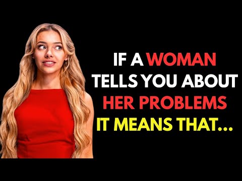 If A Woman Tells You Her Problems, It Means She Wants To... | Stoicism