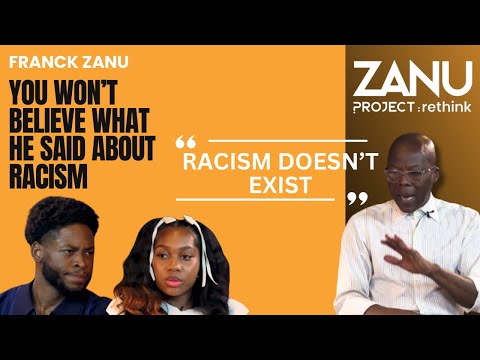 Zanu Project Rethink - Racism Does Not Exist