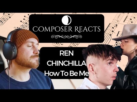 Composer Reacts to Ren X Chinchilla - How To Be Me (Live)