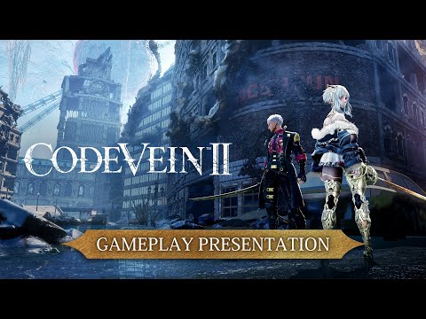 CODE VEIN II - Gameplay Presentation