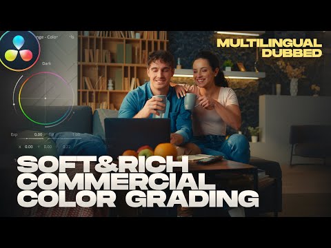 Creamy Color-Rich Commercial Look | Multilingual DaVinci Resolve Tutorial