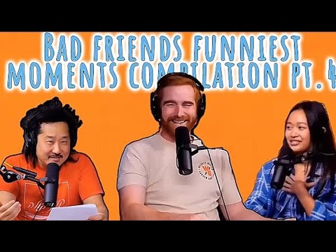 Bad friends funniest moments compilation pt.4