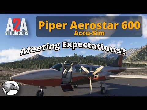 A2A Aerostar 600 with Accu-Sim | Full Flight Review