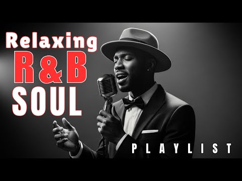 【R&B Soul】Healing Chill Playlist 2025– Smooth Vocals & Deep Soul Grooves | Relax • Reflect • Unwind