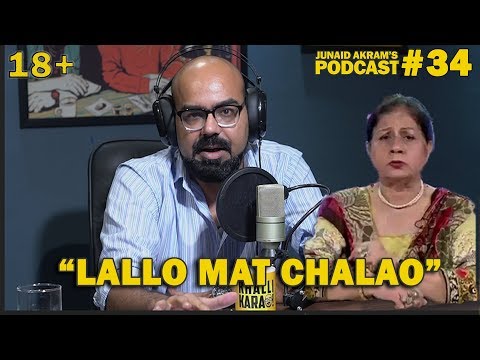 "Lallo Mat Chalao" - Junaid Akram's Podcast#34 (18+)