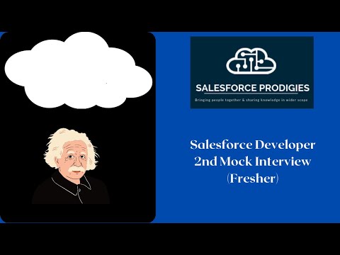Salesforce Developer Mock Interview(2nd - Fresher)