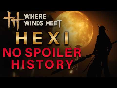 HEXI HISTORICAL CONTEXT WITHOUT SPOILERS - UNDERSTAND HEXI STORY PROPERLY