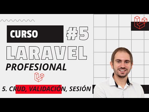 Curso Profesional De LARAVEL: Episodio 5 - CRUD, Validación y Sesión | GOGODEV