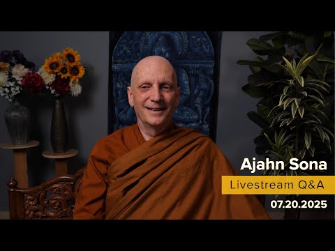 Live from Birken: Dhamma Q&A with Ajahn Sona (07.20.2025)