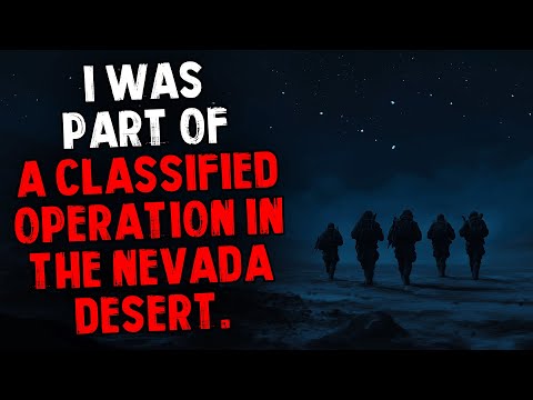 I Was Part of a Classified Operation in The Nevada Desert.
