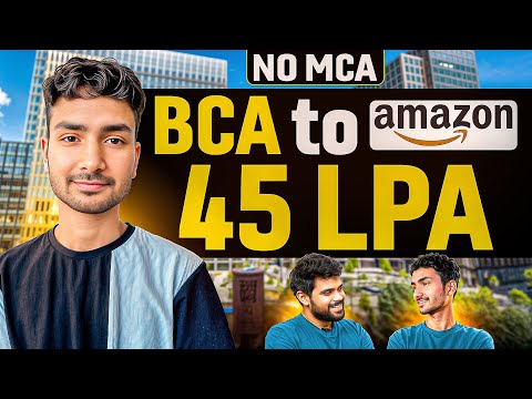 From BCA to Amazon 45 LPA in 2025 | Cracked Amazon without MCA Degree